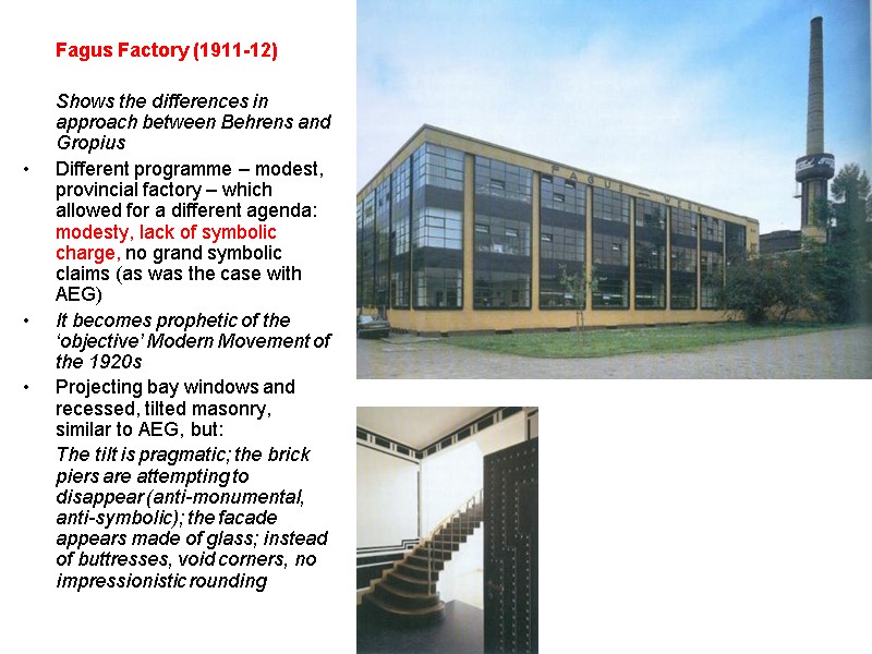 Fagus Factory (1911-12)    Shows the differences in approach between Behrens and